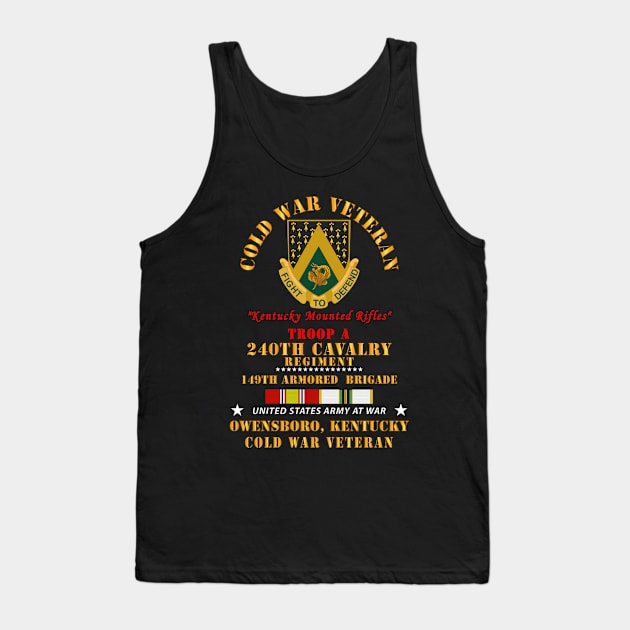 Cold War Vet -  Troop A, 240th Cavalry Regiment - Owensboro, Kentucky w COLD SVC Tank Top by twix123844